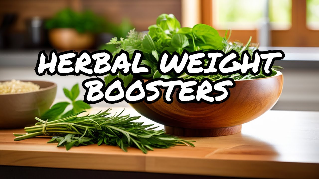 Let us know about herbs that increase weight